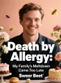 Death by Allergy: My Family's Meltdown Came Too Late cover