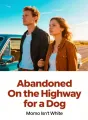 Abandoned On the Highway for a Dog cover