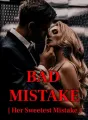 Bad Mistake [Her Sweetest Mistake] cover