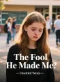 The Fool He Made Me cover