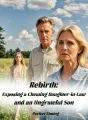 Rebirth: Exposing a Cheating Daughter-in-Law and an Ungrateful Son cover