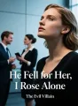 He Fell for Her, I Rose Alone cover