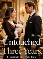Untouched for Three Years, I Carried His Rival’s Heir cover