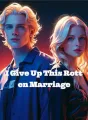 I Give Up This Rotten Marriage cover