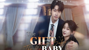 The Gift Baby – A Heart‑Touching Mini Drama About Love, Secrets, and Redemption
