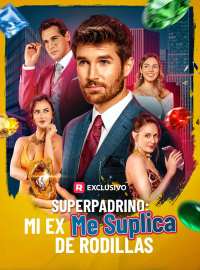 Superpadrino: mi ex me suplica de rodillas