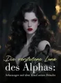 Die verstoßene Luna des Alphas: Schwanger mit dem Kind seines Feindes cover