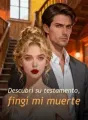 Descubrí su testamento, fingí mi muerte cover
