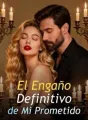 El Engaño Definitivo de Mi Prometido cover