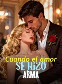 Cuando el amor se hizo arma