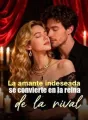 La amante indeseada se convierte en la reina de la rival cover