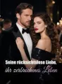 Seine rücksichtslose Liebe, ihr zerbrochenes Leben cover
