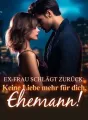 Ex-Frau schlägt zurück: Keine Liebe mehr für dich, Ehemann! cover