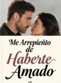 Me Arrepiento de Haberte Amado cover