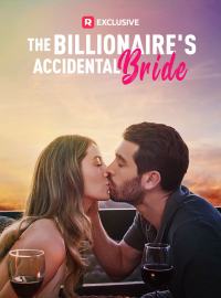 The Billionaire's Accidental BrideShort Dramas