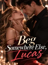Beg Somewhere Else, Lucas