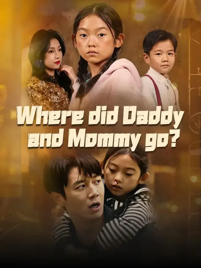 Where did Daddy and Mommy go?