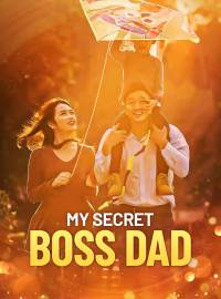 My Secret Boss DadShort Dramas