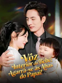 Voz Interior do Bebê: Agarra-se às Abas do Papai! (Dublado)Mini Séries