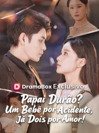 Papai Durão? Um Bebê por Acidente, Já Dois por Amor!