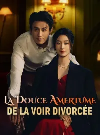 La Douce Amertume de la Voir Divorcée ( Doublé )Mini-dramas