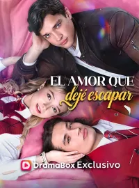 El amor que dejé escapar (Doblado)