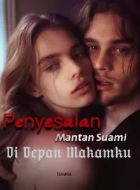 Penyesalan Mantan Suami di Depan Makamku