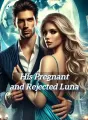 His Pregnant and Rejected Luna cover