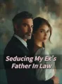Seducing My Ex's Father In Law cover