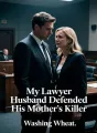 My Lawyer Husband Defended His Mother's Killer cover