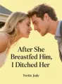After She Breastfed Him, I Ditched Her cover