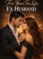 Five Years Too Late, Ex-husband! cover