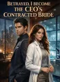Betrayed, I Become The CEO'S Contracted Bride cover