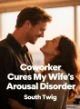 Coworker Cures My Wife's Arousal Disorder cover