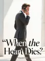 When the Heart Dies cover