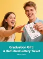 Graduation Gift: A Half-Used Lottery Ticket cover