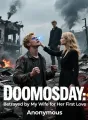 Doomsday: Betrayed by My Wife for Her First Love cover