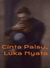 Cinta Palsu, Luka Nyata