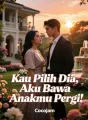 Kau Pilih Dia, Aku Bawa Anakmu Pergi! cover