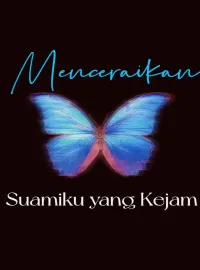 Menceraikan Suamiku yang Kejam