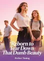 Reborn to Tear Down That Dumb Beauty cover