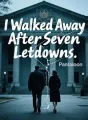 I Walked Away After Seven Letdowns cover