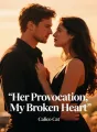 Her Provocation, My Broken Heart cover