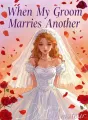 When My Groom Marries Another cover