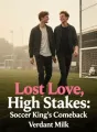 Lost Love, High Stakes: Soccer King's Comeback cover