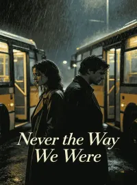 Never the Way We Were
