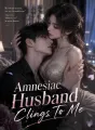 Amnesiac Husband Clings To Me cover