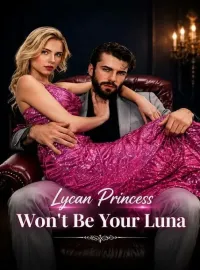 Lycan princess won't be your Luna