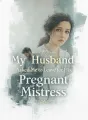 My Husband Asked Me to Leave for His Pregnant Mistress cover