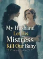 My Husband Let His Mistress Kill Our Baby cover